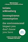 Inconspicuous Consumption: The Environmental Impact You Don't Know You Have