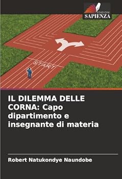 Paperback Il Dilemma Delle Corna: Capo dipartimento e insegnante di materia [Italian] Book