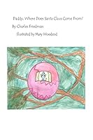 Daddy, Where Does Santa Come From? 1505645395 Book Cover