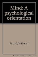 Mind: A psychological orientation B0007ECWBE Book Cover