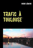 Trafic à Toulouse 232201544X Book Cover