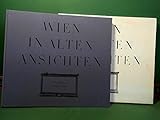  Österreich in alten Ansichten Band 2 Wien in alten Ansichten Das Werden der Wiener Vedute