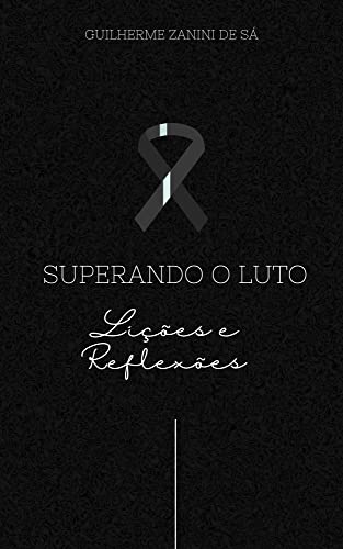 Superando o Luto: Lições e Reflexões