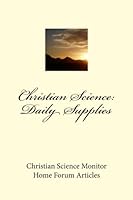 Christian Science: Daily Supplies 1470040093 Book Cover