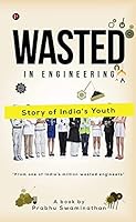 Wasted in Engineering: Story of India's Youth 938439162X Book Cover