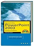  Microsoft Office PowerPoint 2003: Visualisieren und Präsentieren (Kompendium / Handbuch)