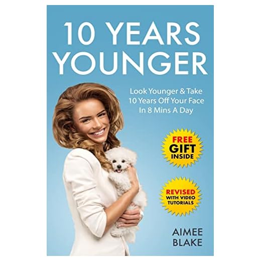 10 Years Younger - How To Look Younger Naturally [Video Tutorials Included]: Get Rid of Wrinkles With Facial Exercises & Take 10 Years off Your Face in 8 Mins A Day (Health & Beauty Series)