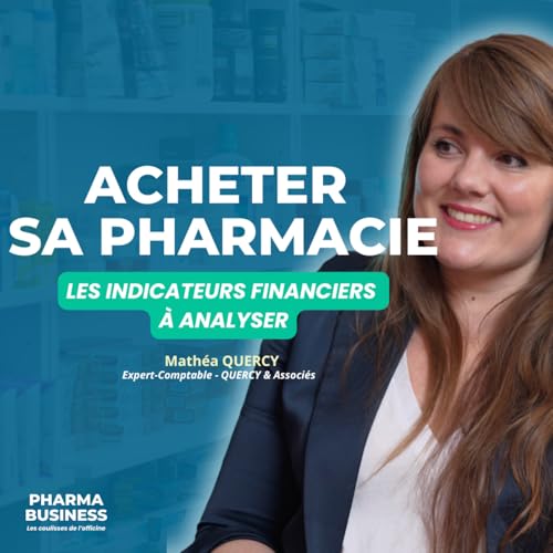#3 - Acheter sa pharmacie : Les indicateurs financiers &agrave; analyser - Math&eacute;a QUERCY (QUERCY & Associ&eacute;s)