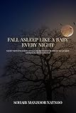 Fall Asleep Like A Baby Every Night