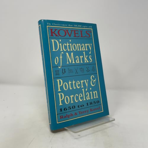Kovels' Dictionary of Marks: Pottery And Porcelain, 1650 to 1850