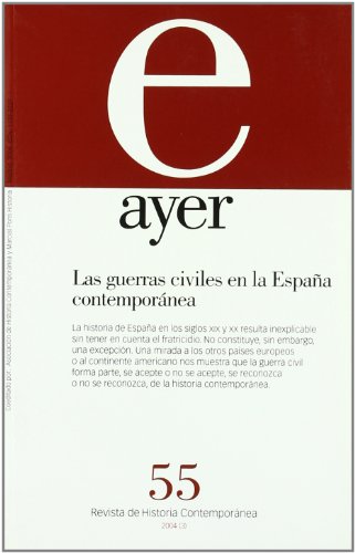 Portada de GUERRAS CIVILES EN LA ESPAÑA CONTEMPORÁNEA, LAS : Ayer 55