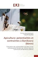 Apiculture: Potentialita(c)S Et Contraintes a Banikoara (Ba(c)Nin) 3841661742 Book Cover