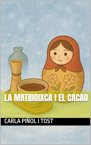 La matrioixca i el cacau (Catalan Edition)