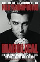 Diabolical: How Pope Francis Has Betrayed Clerical Abuse Victims Like Me—and Why He Has To Go 1642931632 Book Cover