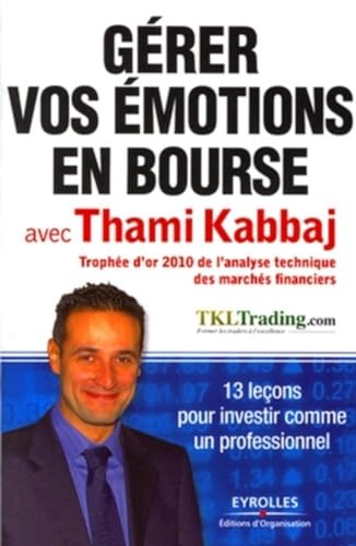 Gérer vos émotions en bourse avec Thami Kabbaj: 13 leçons pour in...