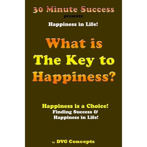 What is the Key to Happiness? Happiness is a Choice! Audiolibro Por DVG Concepts arte de portada