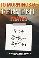 10 Mornings of FERVENT Prayer Journal B0C2S1M8BW Book Cover
