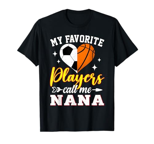 My Favorite Soccer Basketball Players Call Me Nana T-Shirt