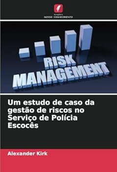 Paperback Um estudo de caso da gestão de riscos no Serviço de Polícia Escocês [Portuguese] Book