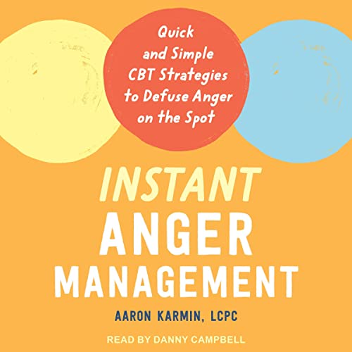 Instant Anger Management by Aaron Karmin LCPC episode artwork