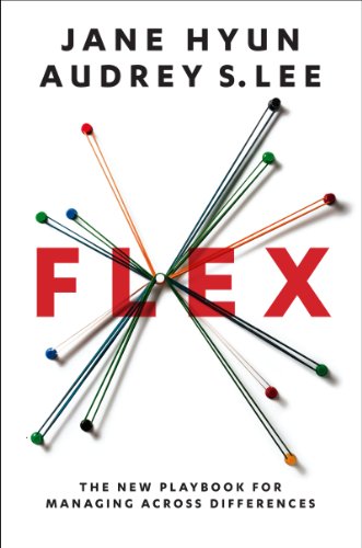 Flex: The New Playbook for Managing Across Differences