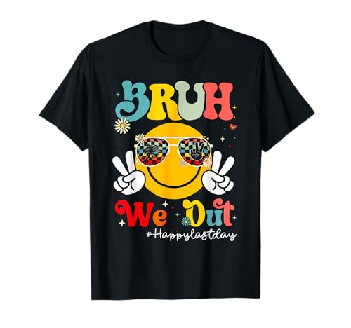 Bruh We Out Happy Last Day Of School T-Shirt
