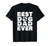 Best Dog Dad Ever Shirt Dog Father Men Women Girls Kids T-Shirt