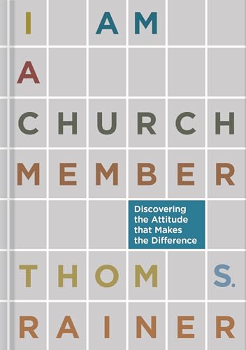 I Am a Church Member: Discovering the Attitude that Makes the Difference