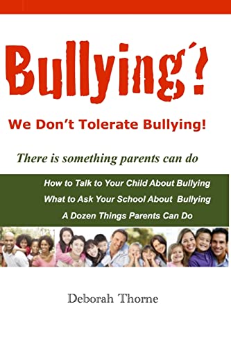 Bullying? We Don't Tolerate Bullying!: There is something parents can do