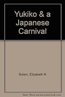 Yukiko and a Japanese Carnival B000KSBPO2 Book Cover