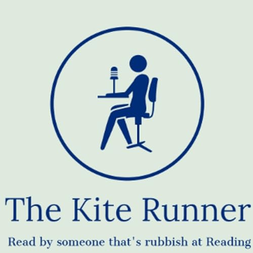 The Kite Runner Read by someone that's rubbish at Reading