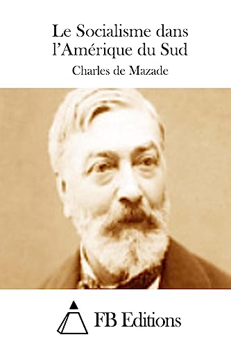 Le Socialisme dans l'Amérique du Sud (French Edition)
