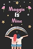 maggi kochstudio hamburg geschlossen  Maggie, Is Mine :National Girlfriends Day Notebook, Gift For Her, Girlfriend or Sister Gift For Friendship Day Gifts For Best Friend.