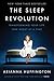 The Sleep Revolution: Transforming Your Life, One Night at a Time