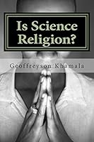 Is Science Religion? 150333354X Book Cover