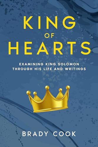 King of Hearts: Examining King Solomon Through His Life and