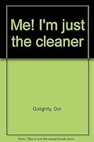 Me! I'm just the cleaner 0952918609 Book Cover