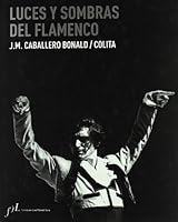 Luces y sombra del flamenco (Temas andaluces) 8496556816 Book Cover