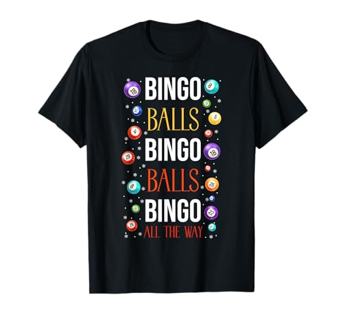 Bingo Player Christmas Bingo Balls Bingo Balls Bingo All The T-Shirt