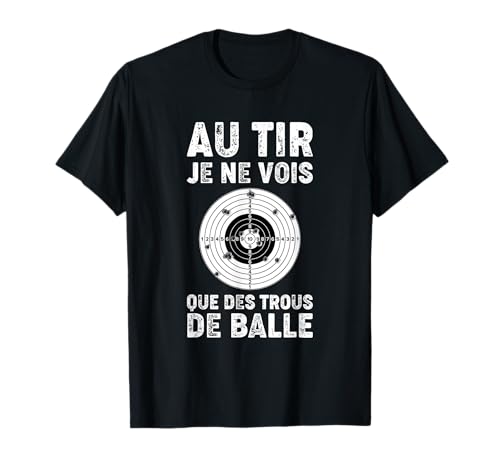 Photo de Humour Tir Sportif | Cible Trous De Balle Citation Drôle T-Shirt