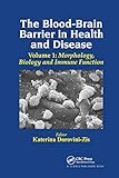 The Blood-Brain Barrier in Health and Disease, Volume One