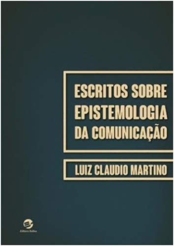 Escritos sobre epistemologia da comunicação:
