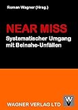  Near Miss: Systematischer Umgang mit Beinahe-Unfällen