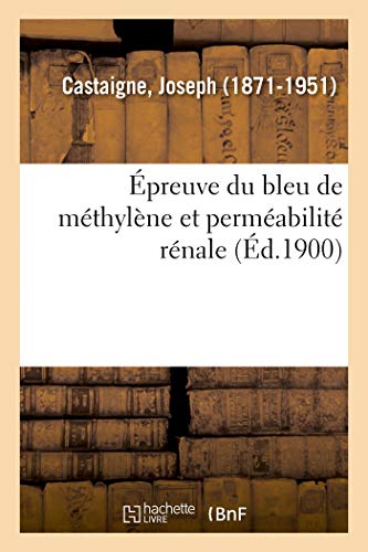 Épreuve Du Bleu de Méthylène Et Perméabilité Rénale (French Edition)