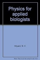 Physics for Applied Biologists 0839111894 Book Cover