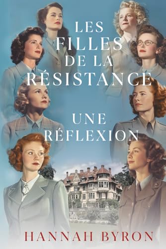 Les Filles de la Résistance: une Réflexion: une réunion de courage et de lien