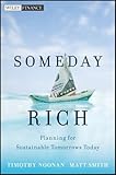  Someday Rich: Planning for Sustainable Tomorrows Today (Wiley Finance) by Timothy Noonan (30-Dec-2011) Hardcover
