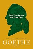 Early Verse Drama and Prose Plays: The Collected Works of Goethe, Volume 7