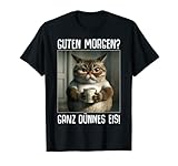 Guten Morgen? Ganz dünnes Eis! Kaffee Spruch Lustig Geschenk T-Shirt