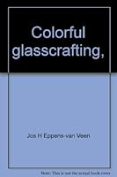 Colorful glasscrafting, 0806952261 Book Cover